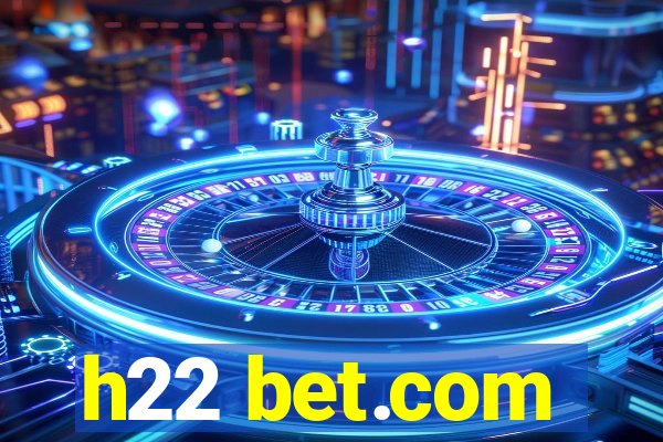 h22 bet.com